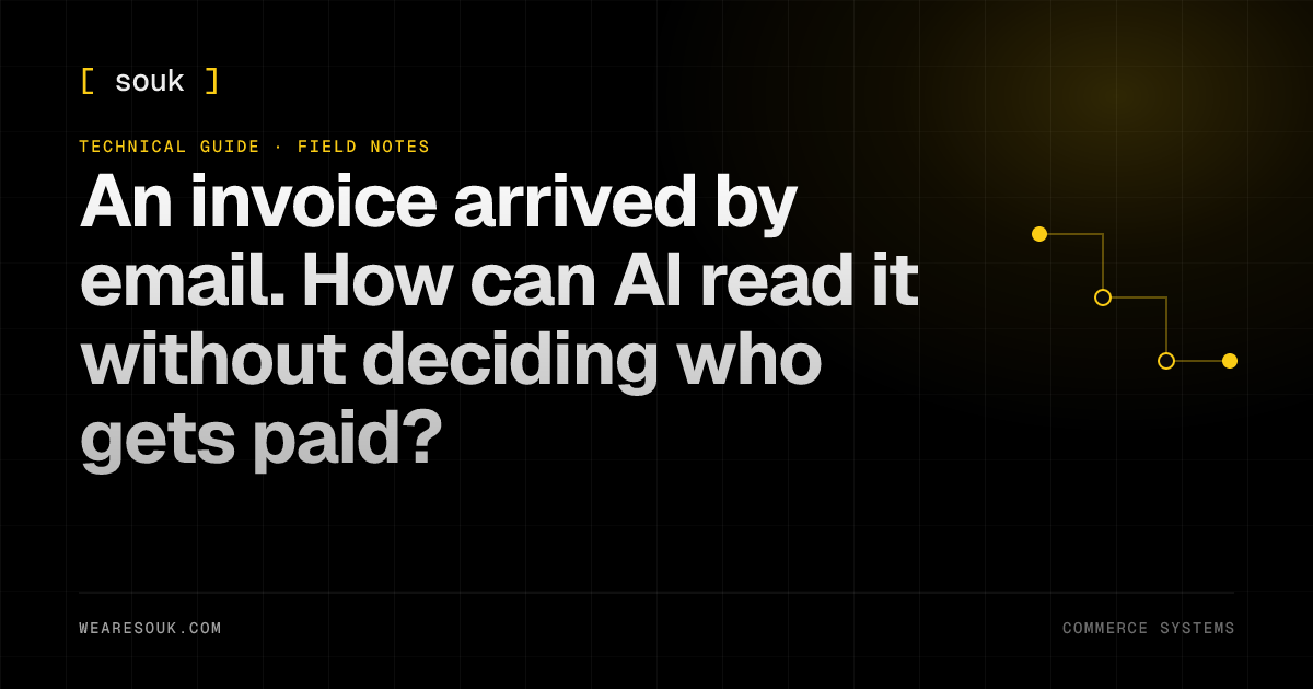 We Are Souk article cover: An invoice arrived by email. How can AI read it without deciding who gets paid?