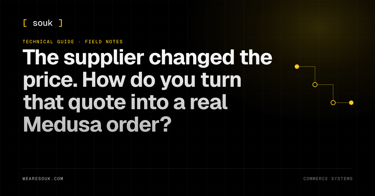 We Are Souk article cover: The supplier changed the price. How do you turn that quote into a real Medusa order?