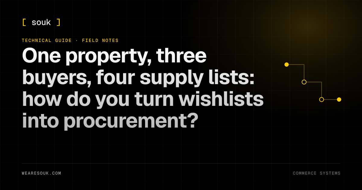 We Are Souk article cover: One property, three buyers, four supply lists: how do you turn wishlists into procurement?