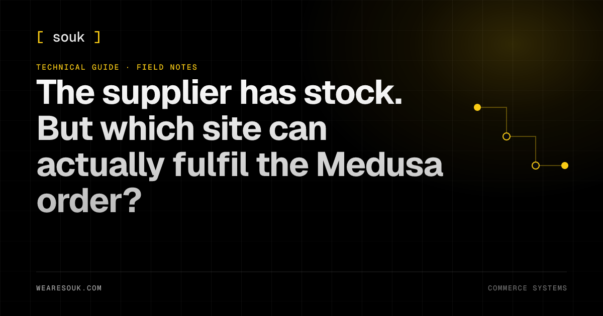 We Are Souk article cover: The supplier has stock. But which site can actually fulfil the Medusa order?