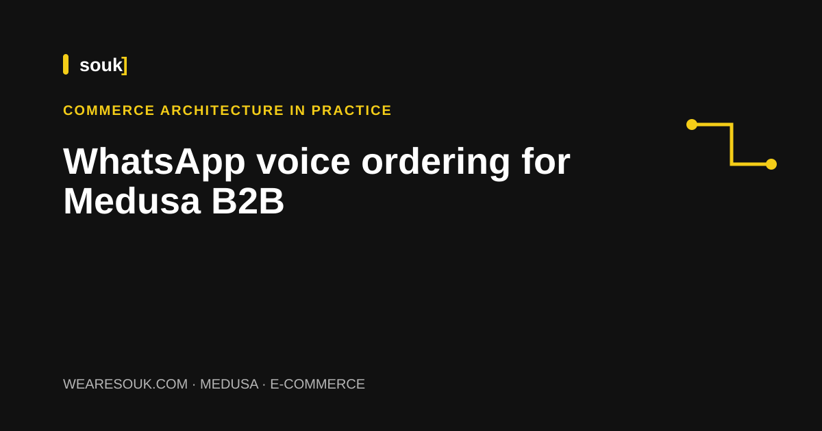 We Are Souk article cover: turning a WhatsApp voice note into a reliable B2B order